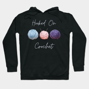 Hooked on Crochet (for dark backgrounds) Hoodie